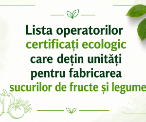 Lista operatorilor certificați ecologic care dețin unități pentru fabricarea sucurilor de fructe și legume