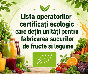 Lista operatorilor certificați ecologic care dețin unități pentru fabricarea sucurilor de fructe și legume